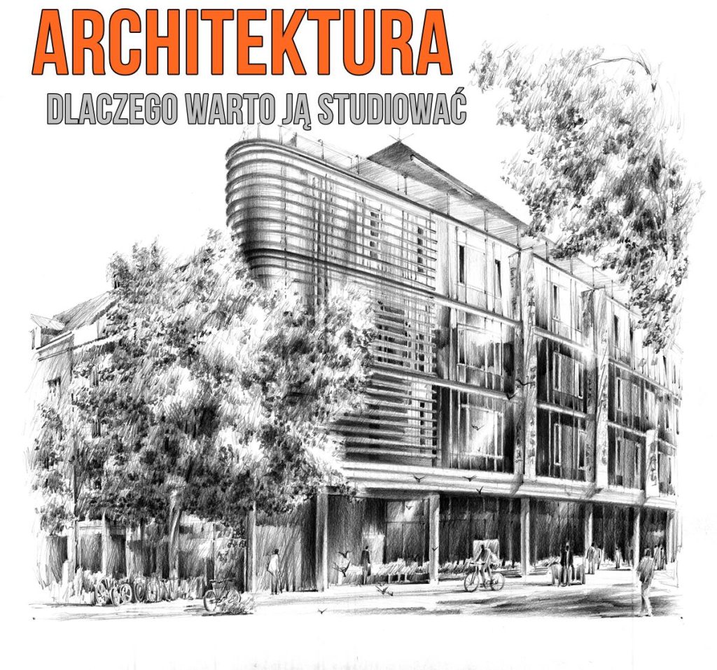 Architektura - dlaczego wartą ją studiować